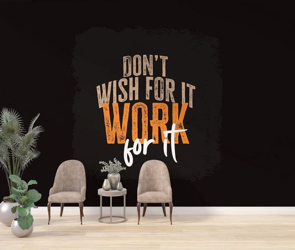 Don’t Wish for It, Work for It view 1
